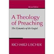 A Theology of Preaching: The Dynamics of the Gospel