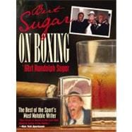 Bert Sugar on Boxing The Best Of The Sport's Most Notable Writer