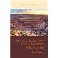 Debunking Creation Myths About America's Public Lands