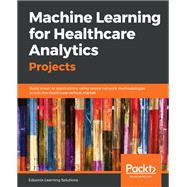 Machine Learning for Healthcare Analytics Projects