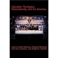 Liberation Theologies, Postmodernity and the Americas