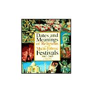 Dates and Meanings of Religious and Other Multi-Ethnic Festivals