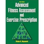 Advanced Fitness Assessment and Exercise Prescription-6th Edition
