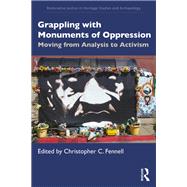 Grappling with Monuments of Oppression