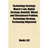 Technology Strategy : Moore's Law, Digital Strategy, Redshift, Wheat and Chessboard Problem, Technology Strategy, Technology Alignment