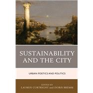 Sustainability and the City Urban Poetics and Politics