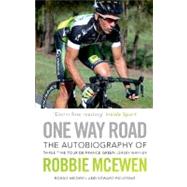 One Way Road The Autobiography of Three Time Tour de France Green Jersey Winner Robbie McEwen