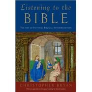 Listening to the Bible The Art of Faithful Biblical Interpretation