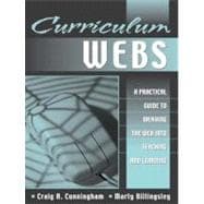 Curriculum Webs : A Practical Guide to Weaving the Web into Teaching and Learning