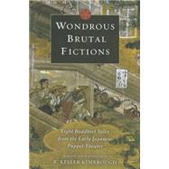 Wondrous Brutal Fictions