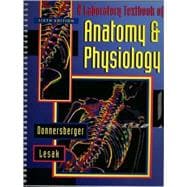 A Laboratory Textbook of Anatomy & Physiology: A Laboratory Textbook of Anatomy and Physiology