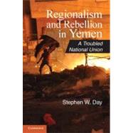 Regionalism and Rebellion in Yemen