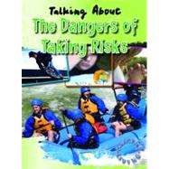 Talking About the Dangers of Taking Risks