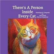 There's a Person Inside Every Cat.