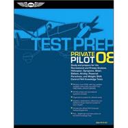 Private Pilot Test Prep 2008; Study and Prepare for the Recreational and Private Airplane, Helicopter, Gyroplane, Glider, Balloon, Airship, Powered Parachute, and Weight-Shift Control FAA Knowledge Tests