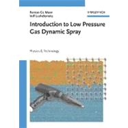 Introduction to Low Pressure Gas Dynamic Spray : Physics and Technology