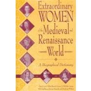 Extraordinary Women of the Medieval and Renaissance World