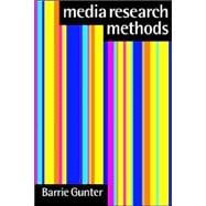 Media Research Methods : Measuring Audiences, Reactions and Impact