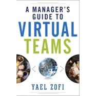 A Manager's Guide to Virtual Teams