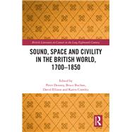 Sound, Space and Civility in the British World, 1700-1850