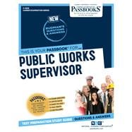 Public Works Supervisor (C-4659) Passbooks Study Guide