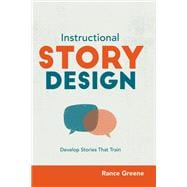 Instructional Story Design Develop Stories That Train
