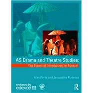 AS Drama and Theatre Studies: The Essential Introduction for Edexcel