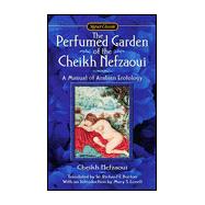The Perfumed Garden of Cheikh Nefzaoui A Manual of Arabian Erotology
