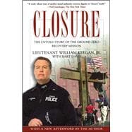 Closure The Untold Story of the Ground Zero Recovery Mission