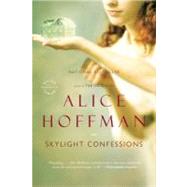Skylight Confessions : A Novel