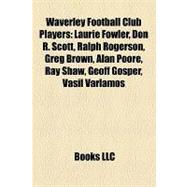 Waverley Football Club Players : Laurie Fowler, Don R. Scott, Ralph Rogerson, Greg Brown, Alan Poore, Ray Shaw, Geoff Gosper, Vasil Varlamos
