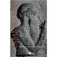 King Hammurabi of Babylon A Biography