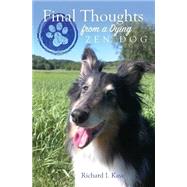 Final Thoughts from a Dying Zen Dog