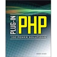 Plug-In PHP: 100 Power Solutions Simple Solutions to Practical PHP Problems