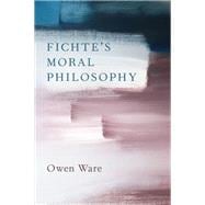 Fichte's Moral Philosophy