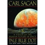 Pale Blue Dot A Vision of the Human Future in Space
