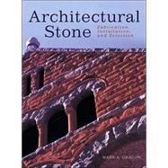 Architectural Stone : Fabrication, Installation, and Selection