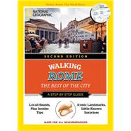 National Geographic Walking Rome, 2nd Edition The Best of the City