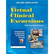Introduction to Maternity & Pediatric Nursing: Virtual Clinical Excursions