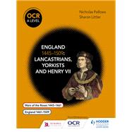 OCR A Level History: England 1445–1509: Lancastrians, Yorkists and Henry VII