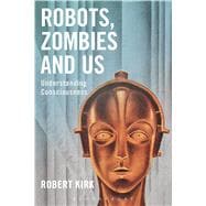 Robots, Zombies and Us Understanding Consciousness