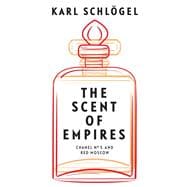 The Scent of Empires Chanel No. 5 and Red Moscow