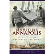 Maritime Annapolis : A History of Watermen, Sails, and Midshipmen