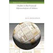 Studies in the Financial Administration of Athens