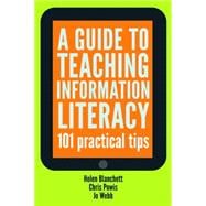 Guide to Teaching Information Literacy: 101 Practical Tips