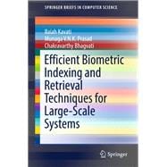 Efficient Biometric Indexing and Retrieval Techniques for Large-scale Systems