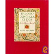 Good Cook's Book Of Days A Food Lover's Journal