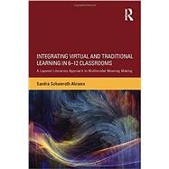 Integrating Virtual and Traditional Learning in 6-12 Classrooms: A Layered Literacies Approach to Multimodal Meaning Making