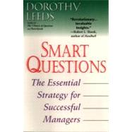Smart Questions : The Essential Strategy for Successful Managers