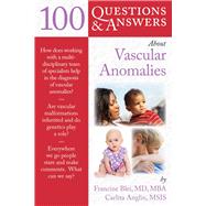 100 Question  &  Answers About Vascular Anomalies
